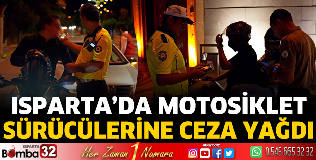 Isparta'da motosiklet sürücülerine ceza yağdı