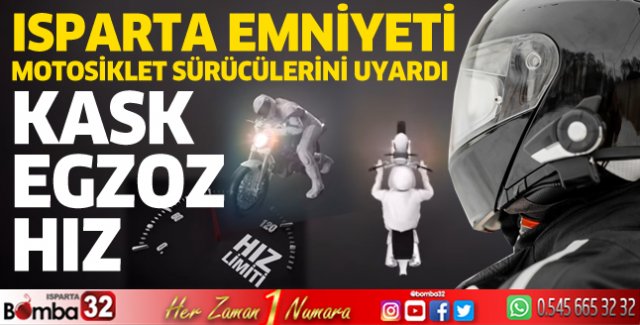 Isparta'da motosiklet sürücülerine uyarılar 