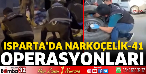 Isparta'da Narkoçelik-41 operasyonu