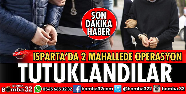 ISPARTA'DA NARKOTİKTEN OPERASYON
