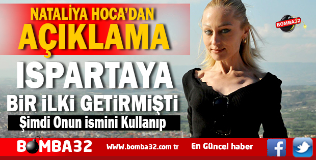 ISPARTA'DA NATALİYA HOCA’DAN AÇIKLAMA 