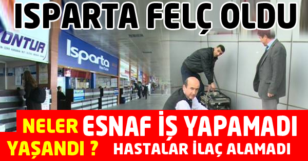 ISPARTA'DA NELER YAŞANDI...