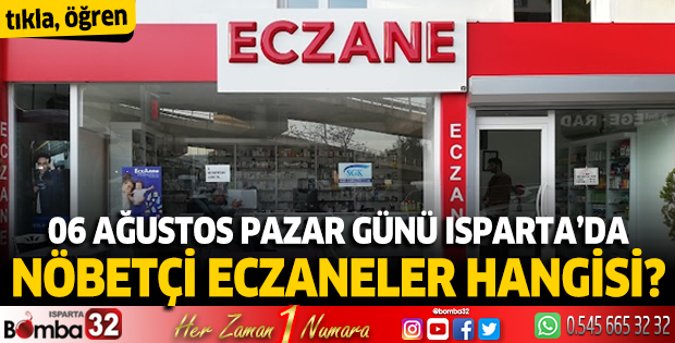 Isparta'da nöbetçi eczaneler 06 Ağustos