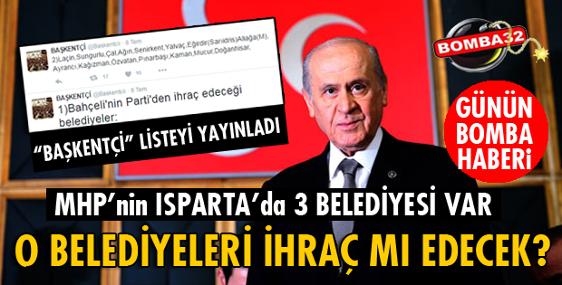 ISPARTA'DA O 3 BELEDİYEYİ İHRAÇ MI EDECEK?