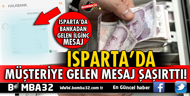 ISPARTA'DA O BANKA MÜŞTERİLERİNE İŞTE BU MESAJI ATTI