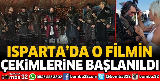 ISPARTA'DA O FİLMİN ÇEKİMLERİNE BAŞLANILDI