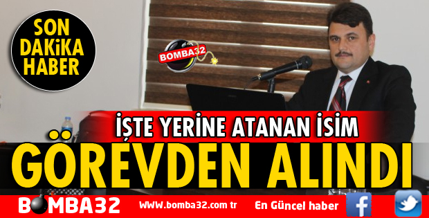 ISPARTA'DA O MÜDÜR GÖREVDEN ALINDI