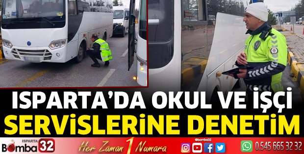 Isparta'da okul ve işçi servislerine denetim