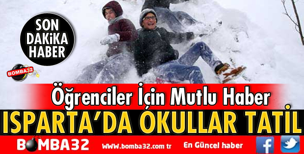 ISPARTA'DA OKULLAR TATİL EDİLDİ