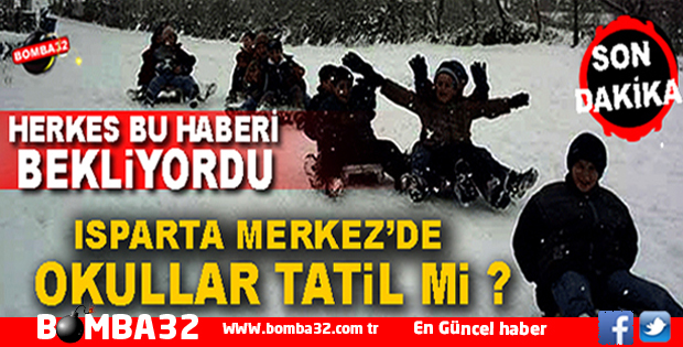ISPARTA'DA OKULLAR TATİL Mİ?
