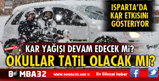 SON DAKİKA ISPARTA'DA OKULLAR TATİL OLACAK MI?