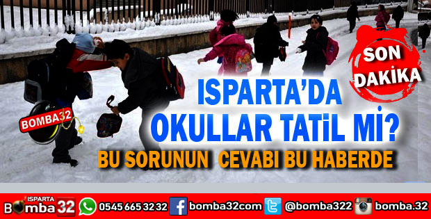 ISPARTA'DA OKULLAR TATİL OLACAK MI?