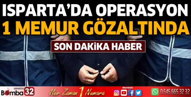 Isparta'da operasyonda 1 gözaltı 
