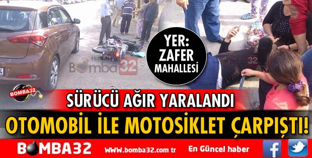 ISPARTA'DA OTOMOBİL İLE MOTOSİKLET ÇARPIŞTI