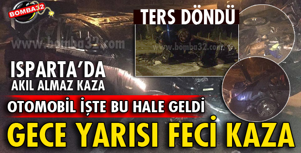 ISPARTA'DA OTOMOBİL METRELERCE SÜRÜKLENDİ