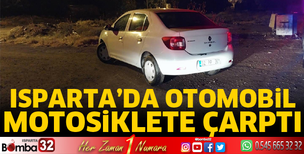 Isparta'da otomobil motosiklete çarptı