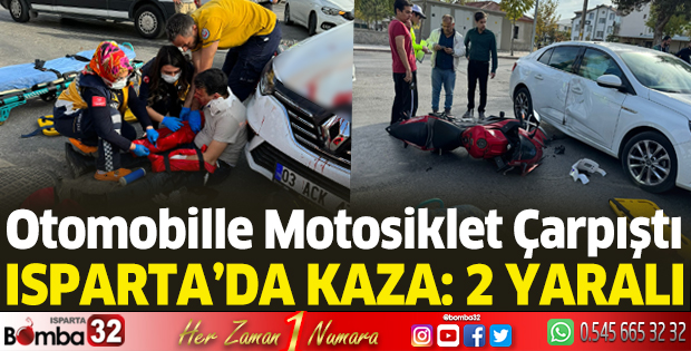 Isparta'da otomobille motosiklet çarpıştı