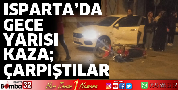 Isparta'da otomobille motosiklet çarpıştı