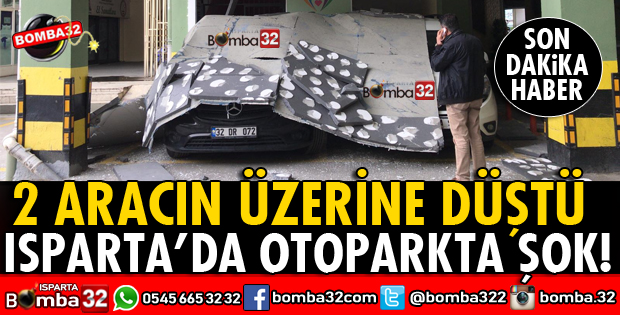 ISPARTA'DA OTOPARKTA ŞOK
