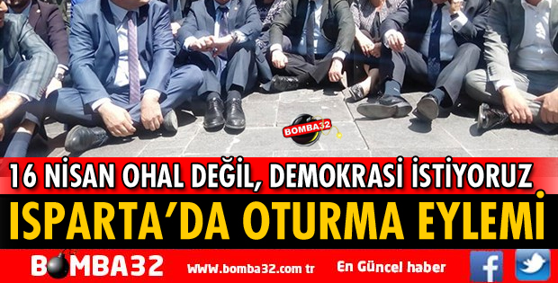 ISPARTA'DA OTURMA EYLEMİ YAPILACAK