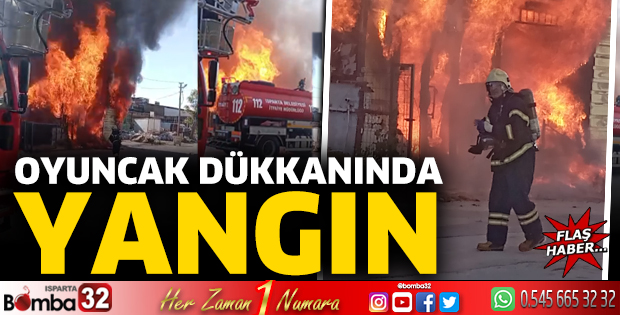 Isparta'da oyuncak dükkanında yangın!