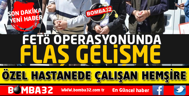 ISPARTA'DA ÖZEL BİR HASTANEDE ÇALIŞAN HEMŞİREYE GÖZALTI
