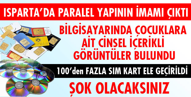 ISPARTADA PARALEL YAPININ İMAMININ EVİNDEN NELER ÇIKTI NELER