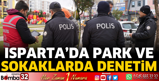 Isparta'da park ve sokaklarda denetim