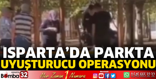 Isparta'da parkta uyuşturucu operasyonu