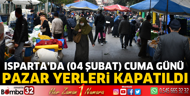 Isparta'da pazar yerleri kapatıldı