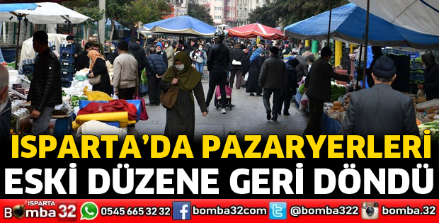 Isparta'da pazaryerleri eski düzene geri döndü