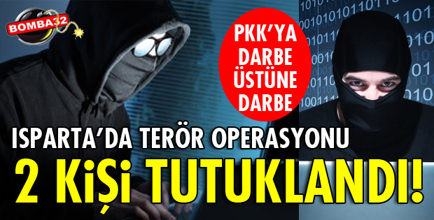 ISPARTA'DA PKK OPERASYONU!
