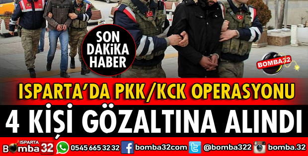 ISPARTA'DA PKK OPERASYONU