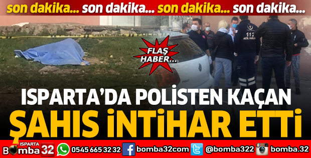 Isparta'da polisten kaçan şahıs intihar etti