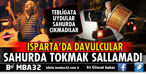 ISPARTA'DA RAMAZAN DAVULCULARI 2 GECE TOKMAK SALLAMADI