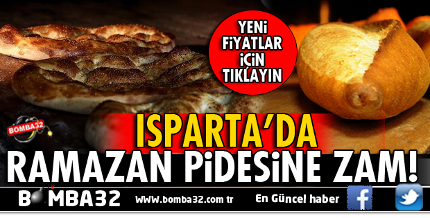 ISPARTA'DA RAMAZAN PİDESİNE ZAM!
