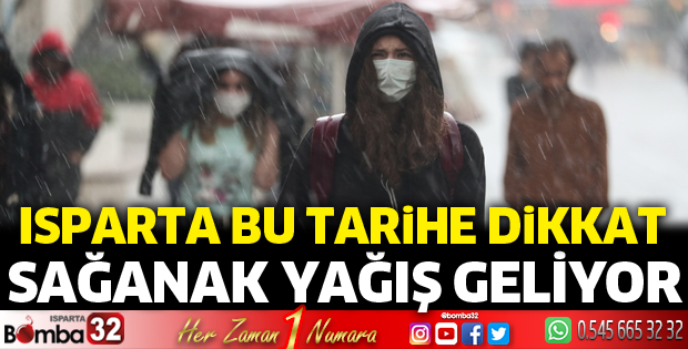 Isparta'da sağanak yağış bekleniyor