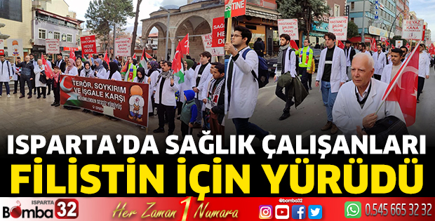 Isparta'da sağlık çalışanları Filistin için yürüdü