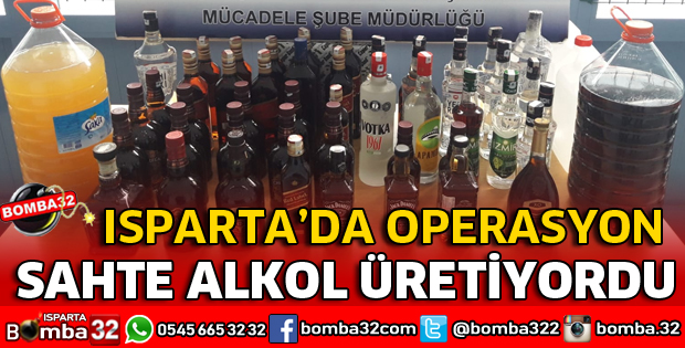 ISPARTA'DA SAHTE ALKOL OPERASYONU