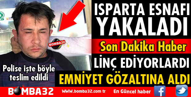 ISPARTA'DA SAHTE PARAYLA ALIŞVERİŞ YAPAN KİŞİYİ ESNAF LİNÇ EDİYORDU