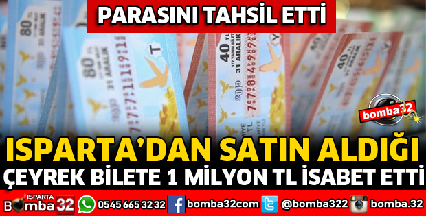 ISPARTA'DA SATILAN ÇEYREK BİLETE 1 MİLYON TL İKRAMİYE ÇIKTI