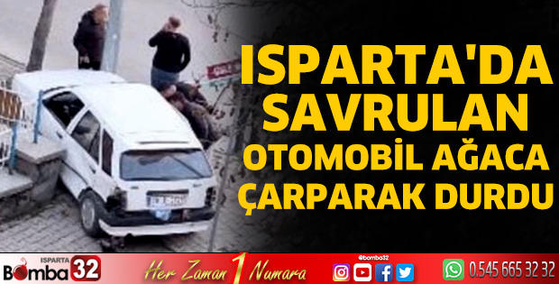 Isparta'da savrulan otomobil ağaca çarparak durdu
