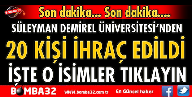 ISPARTA'DA SDÜ'DEN 20 KİŞİ İHRAÇ EDİLDİ