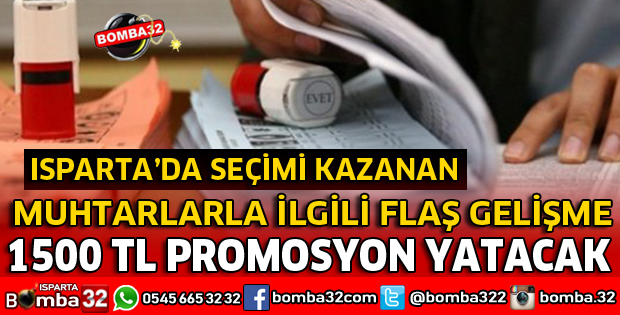 ISPARTA'DA SEÇİLEN MUHTARLARLA İLGİLİ FLAŞ GELİŞME