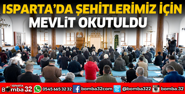 Isparta'da şehitlerimiz adına mevlit okutuldu