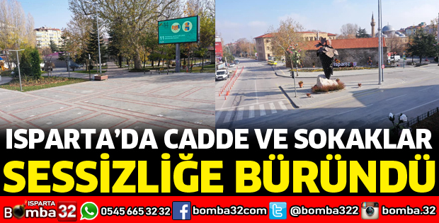 ISPARTA'DA SESSİZLİK HAKİM