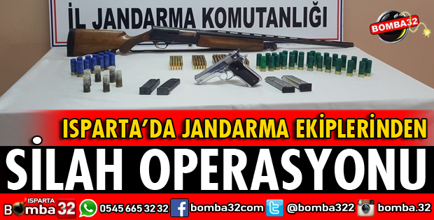 ISPARTA'DA SİLAH OPERASYONU