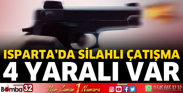 Isparta'da silahlı çatışma 