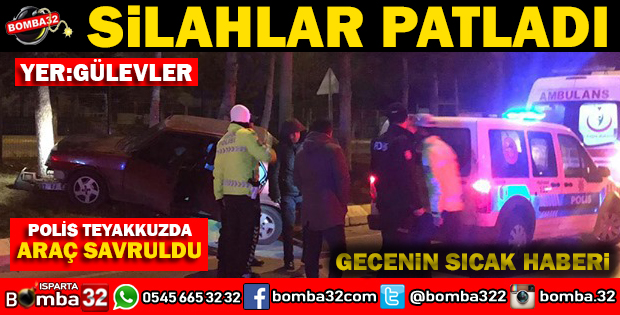 ISPARTADA SİLAHLI ÇATIŞMA