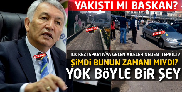 ISPARTA'DA ŞİMDİ BUNUN ZAMANI MIYDI?